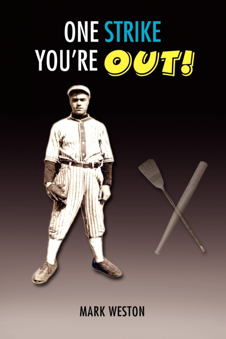 ONE STRIKE YOU’RE OUT!