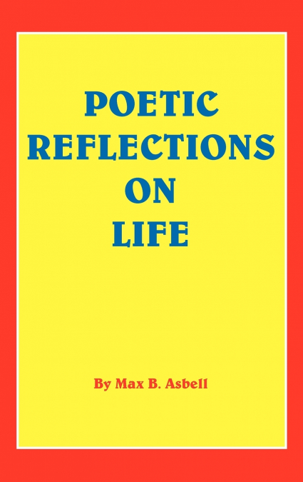 POETIC REFLECTIONS ON LIFE
