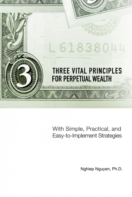 Three Vital Principles for Perpetual Wealth
