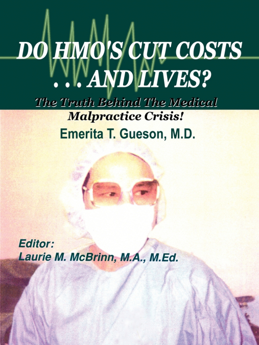 Do HMO’s Cut Costs . . . and Lives?