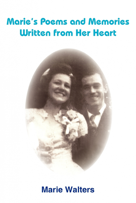 Marie’s Poems and Memories Written from Her Heart