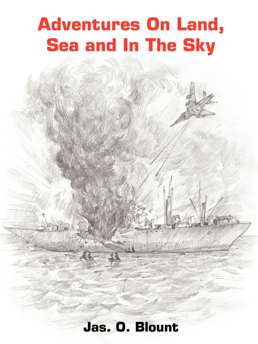 Adventures On Land, Sea and In The Sky