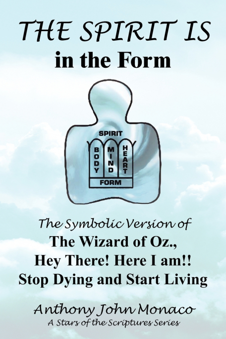 THE SPIRIT IS in the Form