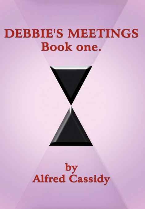 DEBBIE’S MEETINGS Book One