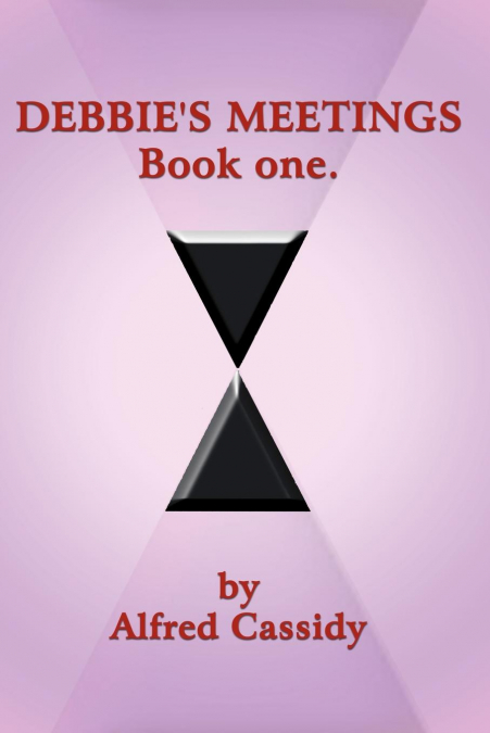 DEBBIE’S MEETINGS Book One