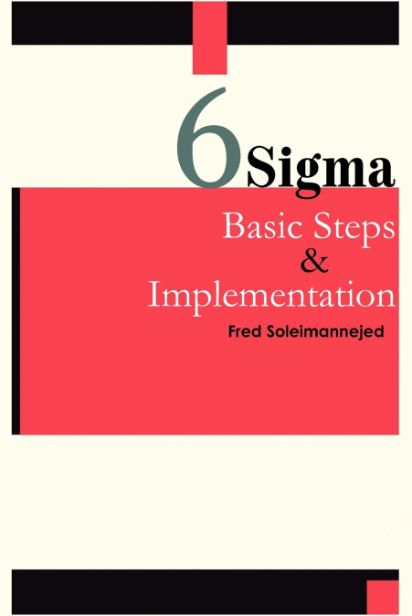 Six Sigma, Basic Steps & Implementation