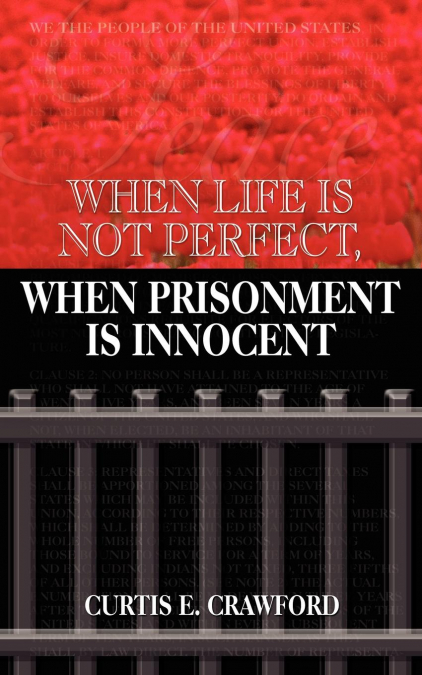 When Life is Not Perfect, When Prisonment is Innocent