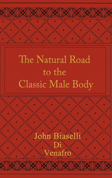 The Natural Road to the Classic Male Body