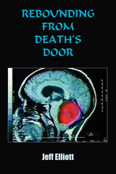 REBOUNDING FROM DEATH’S DOOR