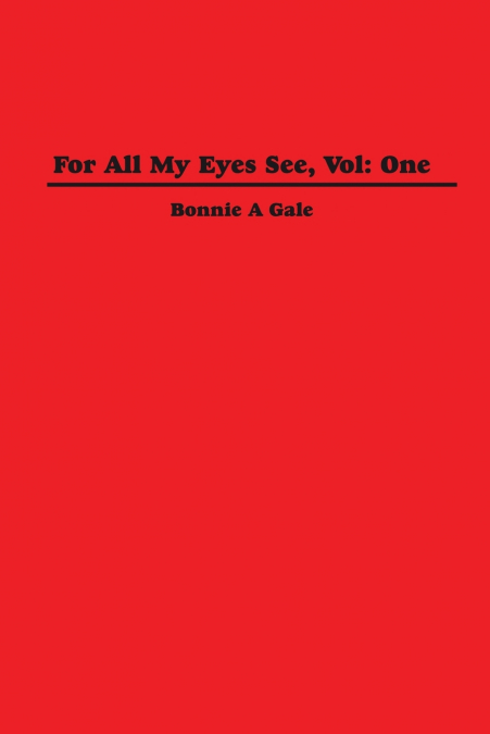 For All My Eyes See, Vol