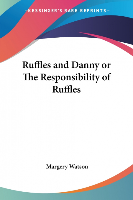 Ruffles and Danny or The Responsibility of Ruffles