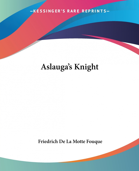 Aslauga’s Knight