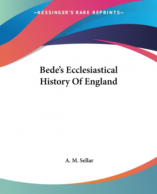 Bede’s Ecclesiastical History Of England