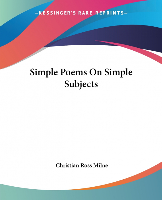Simple Poems On Simple Subjects
