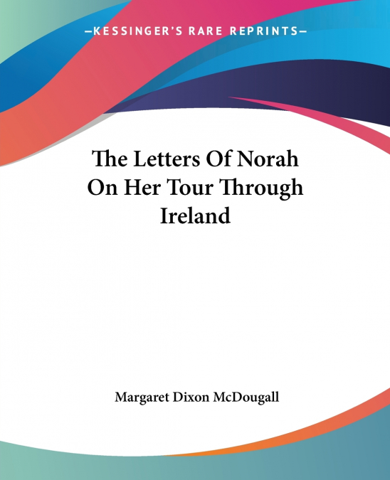 The Letters Of Norah On Her Tour Through Ireland