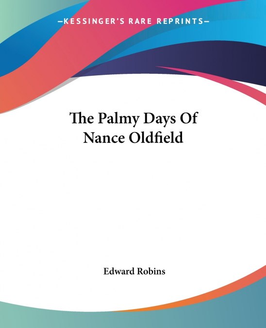 The Palmy Days Of Nance Oldfield