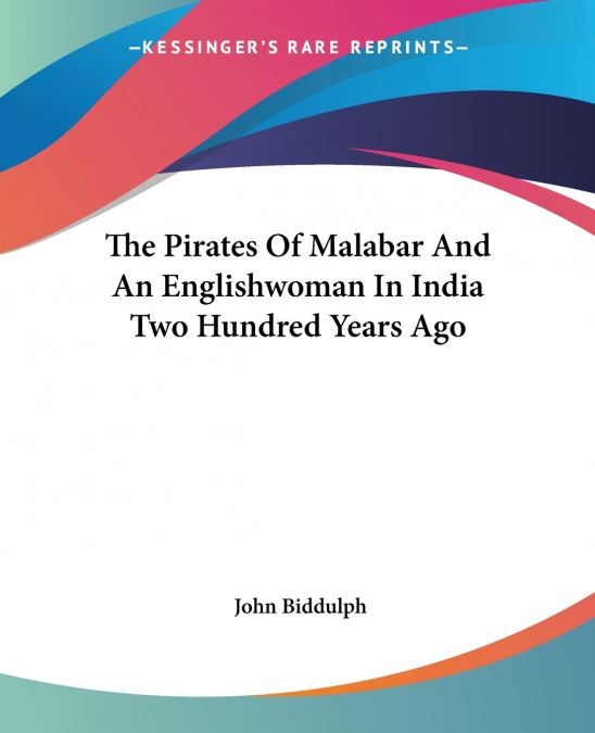 The Pirates Of Malabar And An Englishwoman In India Two Hundred Years Ago