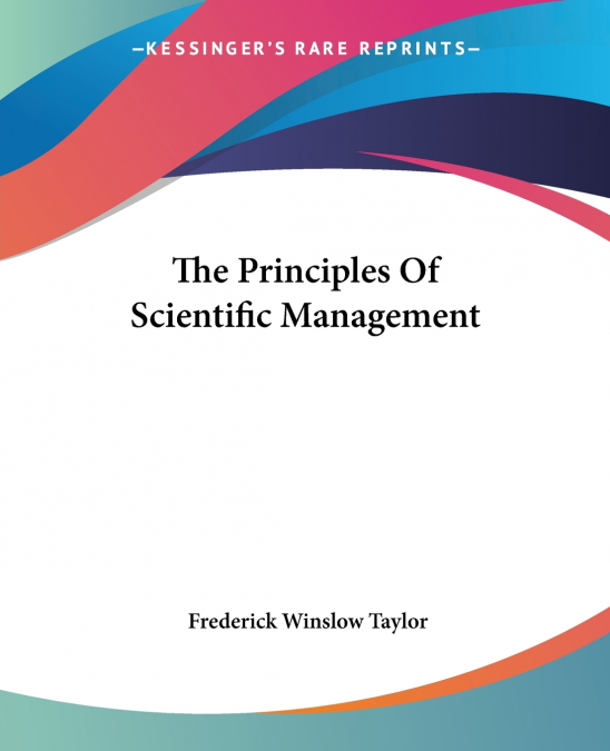 The Principles Of Scientific Management