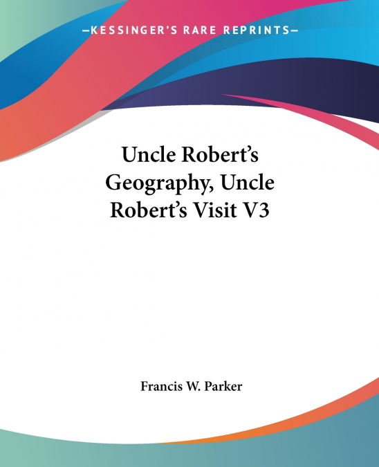 Uncle Robert’s Geography, Uncle Robert’s Visit V3