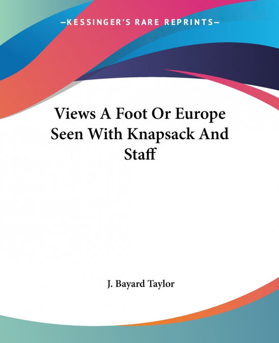 Views A Foot Or Europe Seen With Knapsack And Staff