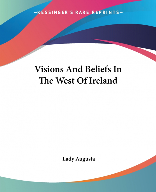 Visions And Beliefs In The West Of Ireland