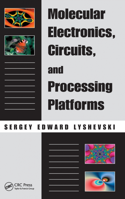 Molecular Electronics, Circuits, and Processing Platforms