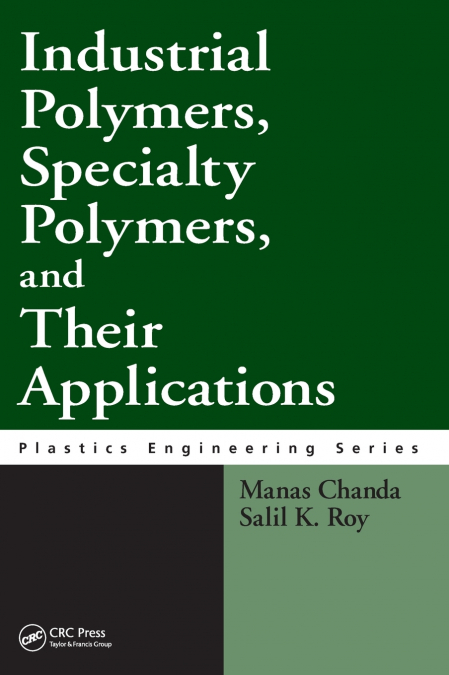 Industrial Polymers, Specialty Polymers, and Their Applications