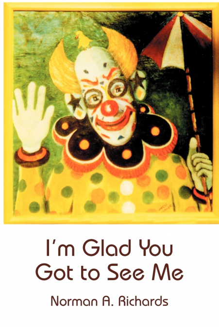 I’m Glad You Got to See Me