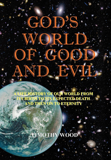 GOD’S WORLD OF GOOD AND EVIL
