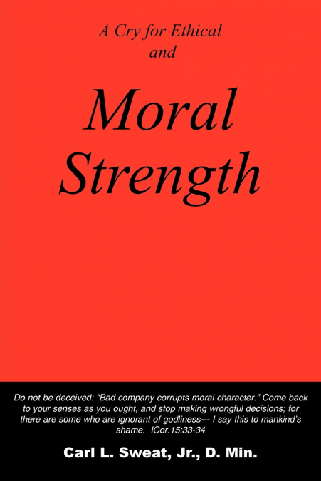 A Cry for Ethical and Moral Strength