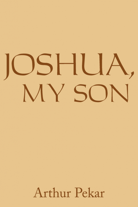 JOSHUA, MY SON