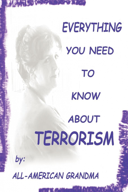Everything You Need to Know about Terrorism