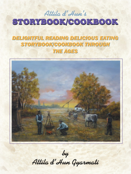 Attila D’Hun’s Storybook/Cookbook