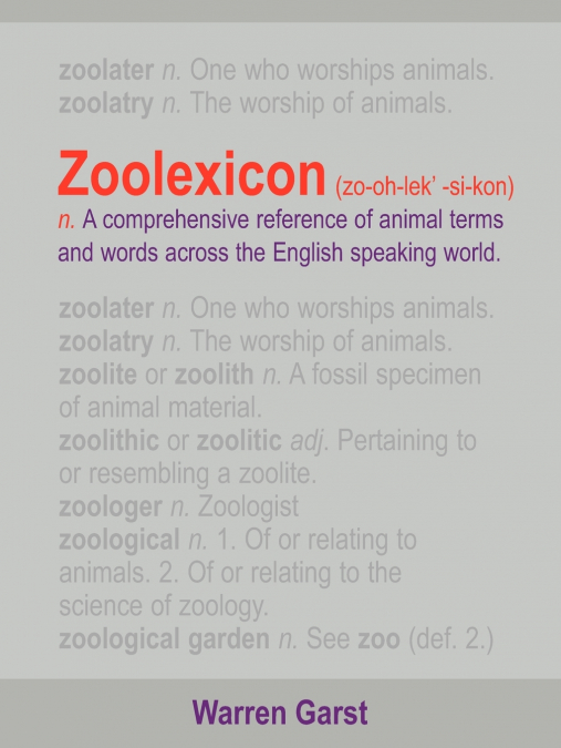 Zoolexicon (Zo-Oh-Lek’-Si-Kon) N.