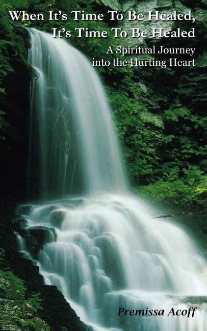 When It’s Time To Be Healed, It’s Time To Be Healed