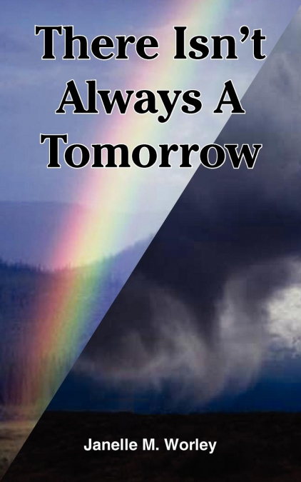 There Isn’t Always A Tomorrow