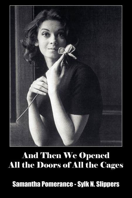 And Then We Opened All the Doors of All the Cages
