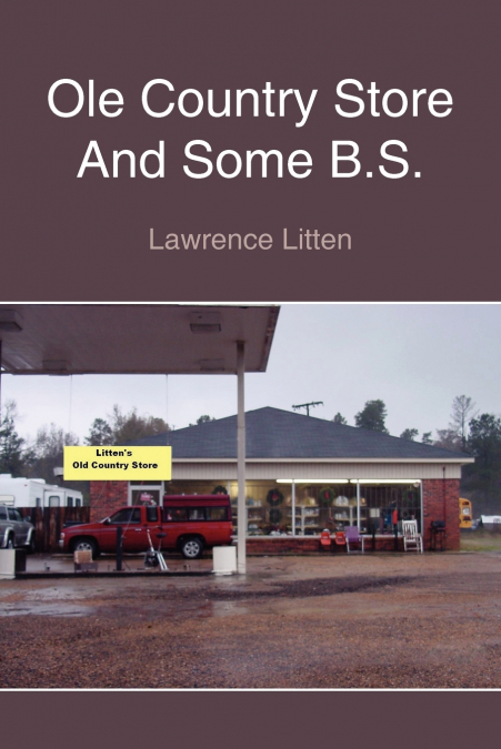 Ole Country Store And Some B.S.