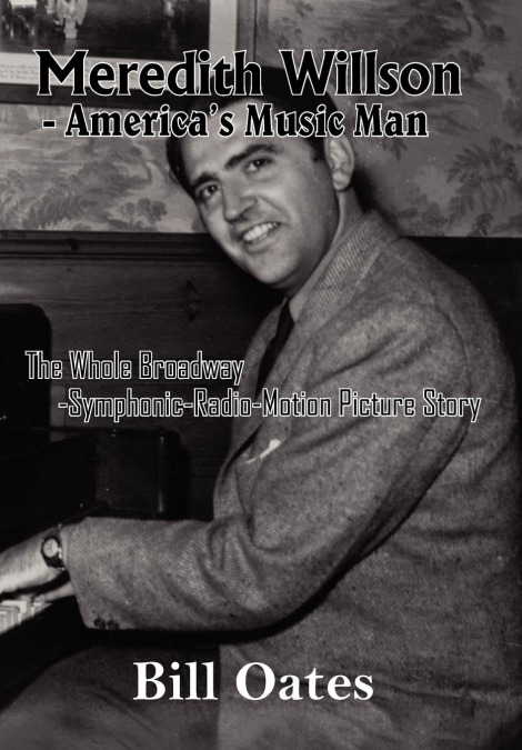 Meredith Willson - America’s Music Man