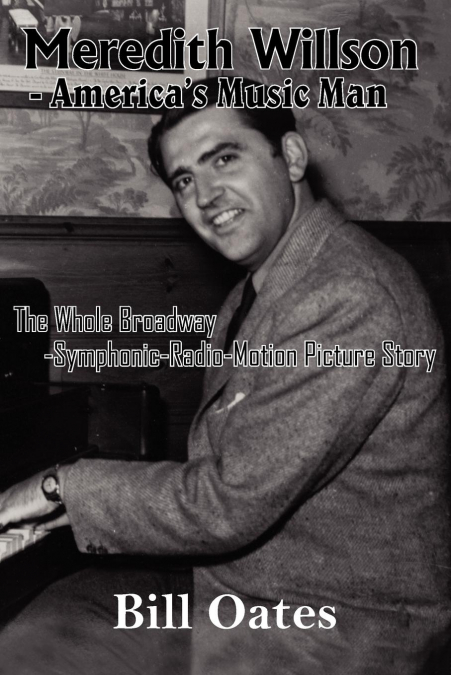 Meredith Willson - America’s Music Man