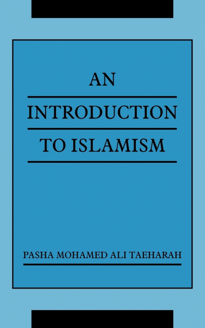AN INTRODUCTION TO ISLAMISM