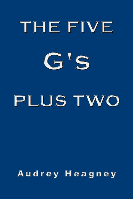 The Five G’s Plus Two