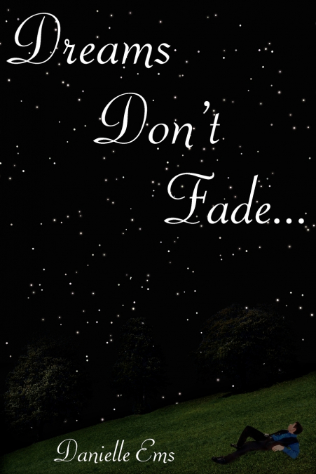 Dreams Don’t Fade...