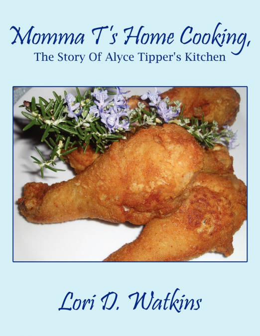 Momma T’s Home Cooking, The Story Of Alyce Tipper’s Kitchen