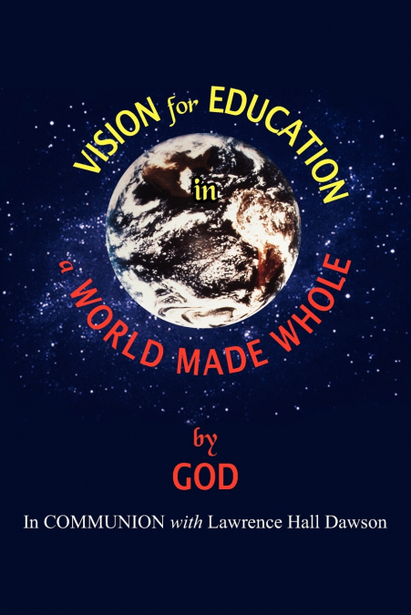 Vision for Education in a World Made WHOLE