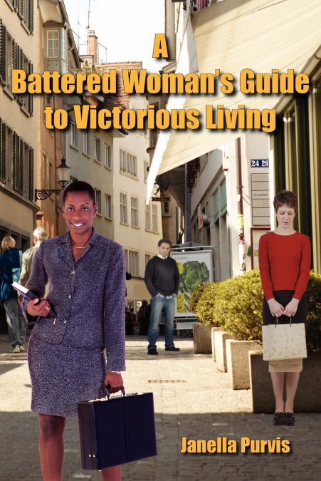 A Battered Woman’s Guide to Victorious Living