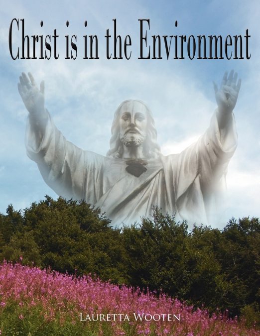 Christ is in the Environment