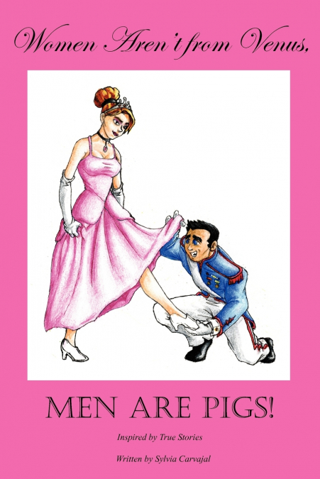 Women Aren’t from Venus, Men Are Pigs!