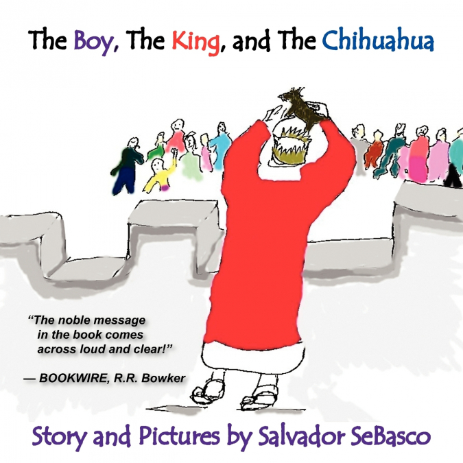 The Boy, The King, and The Chihuahua