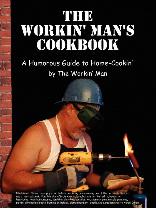 The Workin’ Man’s Cookbook